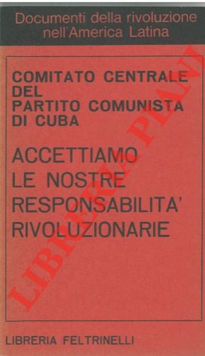 - - Accettiamo le nostre responsabilit rivoluzionarie.