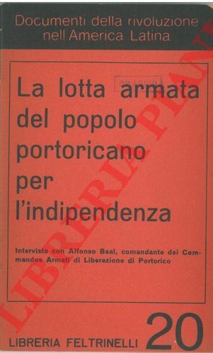 - - La lotta armata del popolo portoricano per l'indipendenza. Intervista con Alfonso Beal, comandante dei Commandos Armati di Liberazione di Portorico.