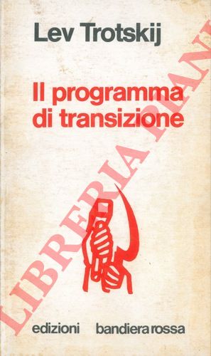 TROTSKIJ Lev - - Il programma di transizione.