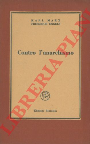 MARX Karl - ENGELS Friedrich - - Contro l'anarchismo.
