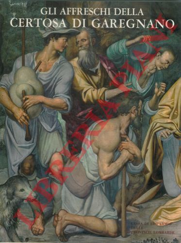 (GREGORI Mina) - - Gli affreschi della Certosa di Garegnano.