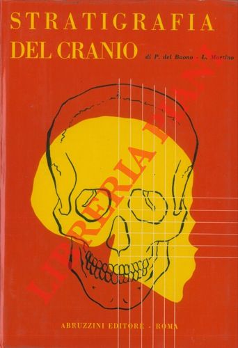 DEL BUONO Pietro - MARTINO Luigi - - Stratigrafia del cranio.