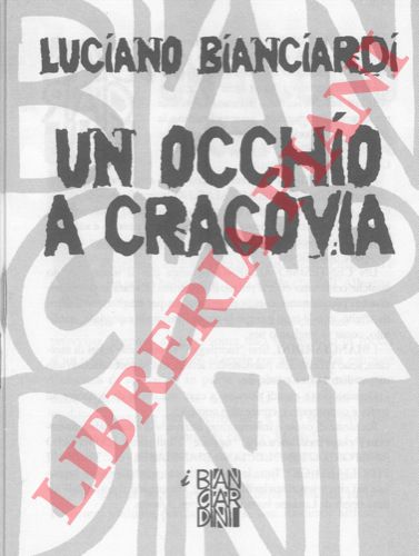 BIANCIARDI Luciano - - Un occhio a Cracovia.
