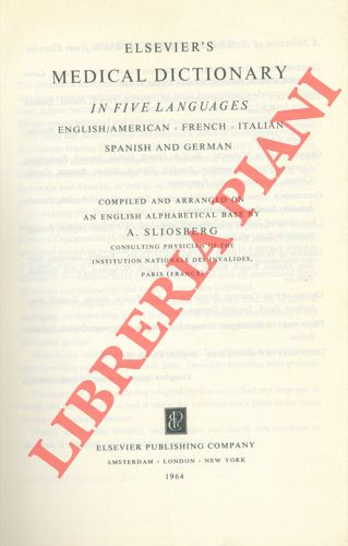 SLIOSBERG A. - - Elsevier's medical dictionary in five languages. English / American - French, Italian, Spanish and German.