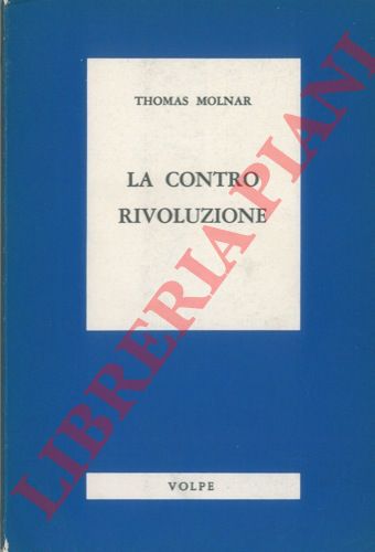 MOLNAR Thomas - - La controrivoluzione.