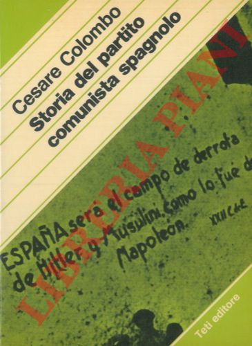 COLOMBO Cesare - - Storia del Partito Comunista Spagnolo.