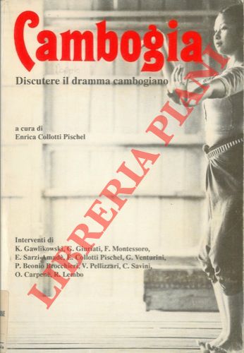 (COLLOTTI PISCHEL Enrica) - - Cambogia. Discutere il dramma cambogiano. A cura di Enrica Collotti Pischel. Con interventi di K. Gawlikowski, G. Giuriati, F. Montessoro, E. Sarzi-Amad, E. Collotti Pischel, G. Venturini, P. Beonio Brocchieri, V. Pellizzari, C. Savini, O. Carpen, R. Lembo. Atti del Convegno aprile 1987. Facolt di Scienze Politiche - Milano.