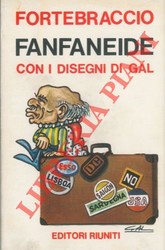 FORTEBRACCIO - - Fanfaneide. Con i disegni di Gal.