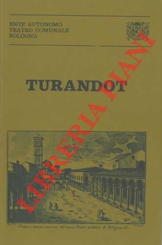 - - Turandot. Dramma lirico in 3 atti e 5 quadri di G. Adami e R. Simoni. Musica di Giacomo Puccini, completata da Franco Alfano.
