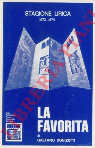 - - La favorita. Dramma in quattro atti di Alfonso Royer e Gustavo Vaez. Versione italiana di F. Jannetti. Musica di Gaetano Donizetti.