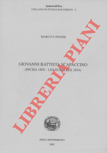 PAVESE Marco P. - - Giovanni Battista Scapaccino (Incisa 1802 - Les Echelles 1834) .