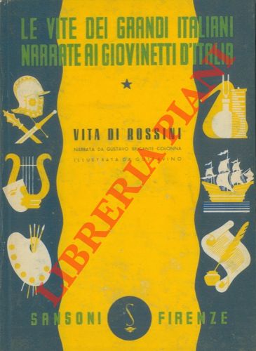 BRIGANTE COLONNA Gustavo - - Vita di Rossini.