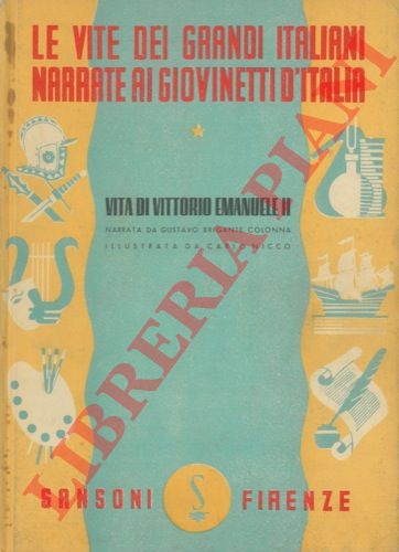 BRIGANTE COLONNA Gustavo - - Vita di Vittorio Emanuele II.