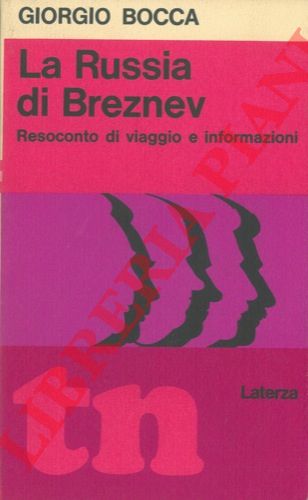 BOCCA Giorgio - - La Russia di Breznev. Resoconto di viaggi e informazioni.