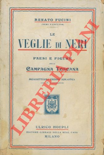 FUCINI Renato - - Le veglie di Neri. Paesi e figure della campagna toscana. Diciassettesima edizione scolastica.