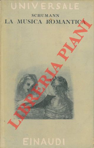 SCHUMANN Robert - - La musica romantica.