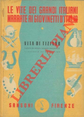TAMASSIA MAZZAROTTO Bianca - - Vita di Tiziano.