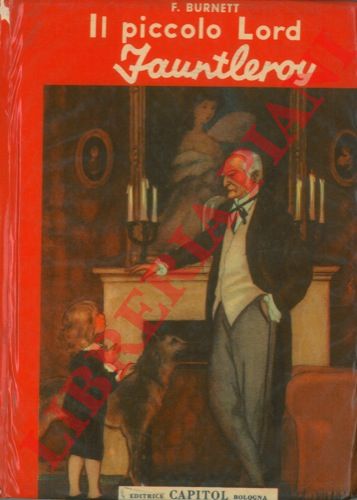 BURNETT HODGSON Frances - - Il piccolo Lord Fauntleroy.