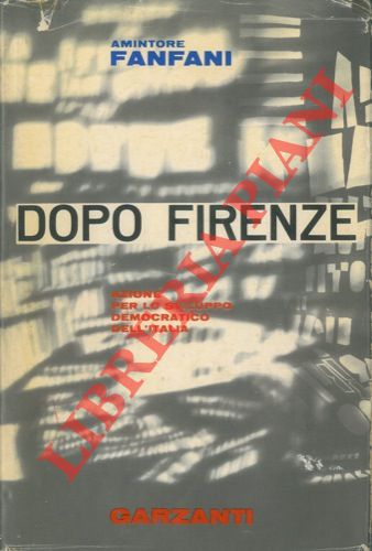 FANFANI Amintore - - Dopo Firenze.
