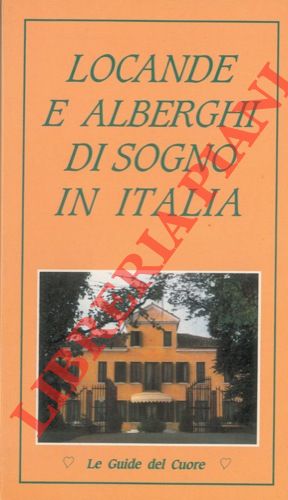 (GREGGIO Simonetta) - - Locande e alberghi di sogno in Italia.