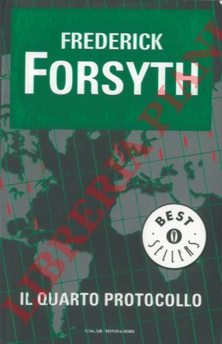FORSYTH Frederick - - Il quarto protocollo.
