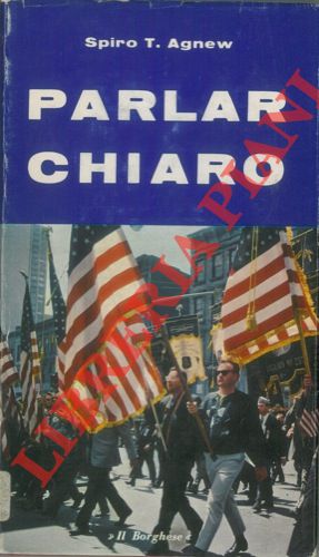 AGNEW Spiro T. - - Parlar chiaro.