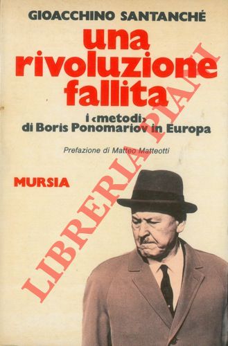 SANTANCHE' Gioacchino - - Una rivoluzione fallita. I metodi di Boris Ponomariov in Europa.