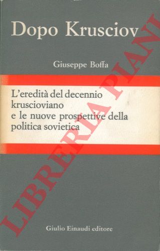 BOFFA Giuseppe - - Dopo Krusciov.