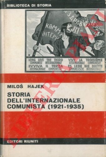 HAJEK Milos - - Storia dell'Internazionale comunista (1921-1935). La politica del fronte unico.