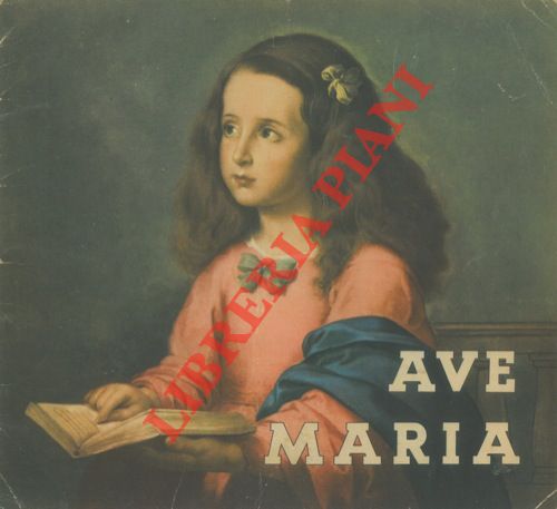 BERNARDINI A. - - Ave Maria! . Illustrazioni di C. Gandolfo.