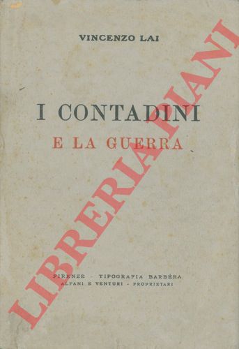 LAI Vincenzo - - I contadini e la guerra.