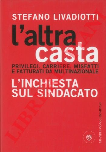 LIVADIOTTI Stefano - - L'altra casta.