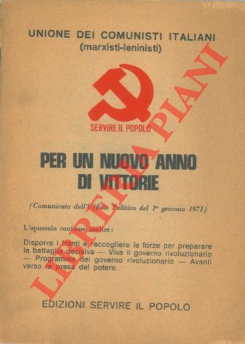 (Unione dei Comunisti Italiani) - - Per un nuovo anno di vittorie (Comunicato dell'Ufficio Politico del 1 gennaito 1971) .