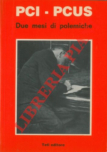 - - PCI - PCUS. Due mesi di polemiche.