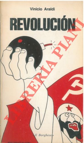 ARALDI Vinicio - - 'Revolucion' . L'America Latina fra Castro e Peron.