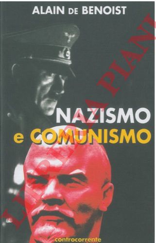 DE BENOIST Alain - - Nazismo e Comunismo. Una comparazione possibile? .