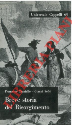TRANIELLO Francesco - SOFRI Gianni - - Breve storia del Risorgimento.