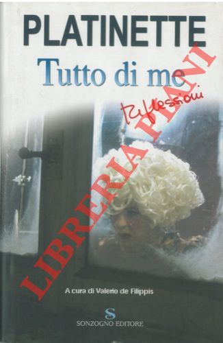 PLATINETTE - - Tutto di me. Riflessioni.