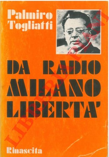 TOGLIATTI Palmiro - - Da Radio Milano - Libert.
