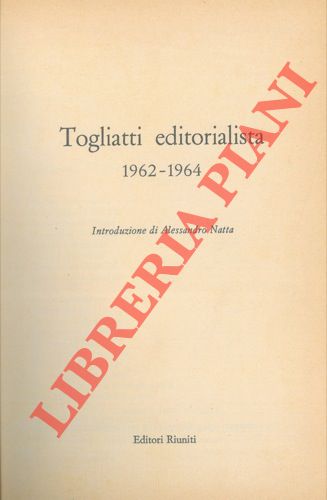 - - Togliatti editorialista 1962-1964.