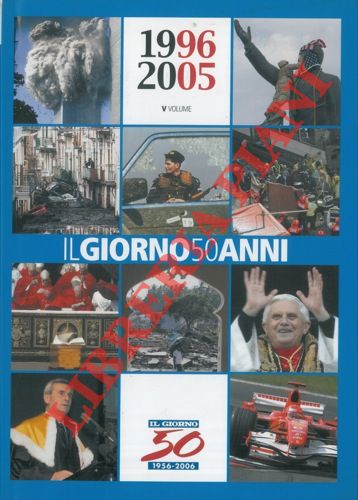 - - Il giorno 50 anni, 1956/2005.