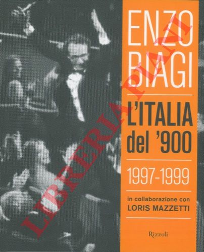 BIAGI Enzo - MAZZETTI Loris - - L'Italia del '900. 1960/1999.