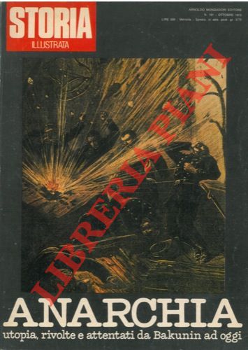 - - Anarchia, utopia, rivolte e attentati da Bakunin ad oggi.
