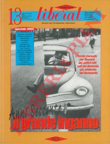 - - Anni sessanta. Il grande inganno. Fondazione Liberal. Dir. Fernando Adornato.