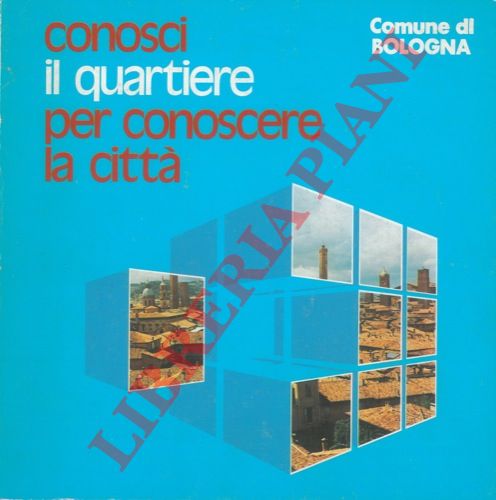 LONGO Giuseppe - - Conosci il quartiere per conoscere la citt.