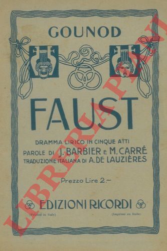 BARBIER J. - CARRE' M. - - Faust. Dramma lirico in cinque atti.