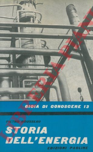 ROSSEAU Pietro - - Storia dell'energia.