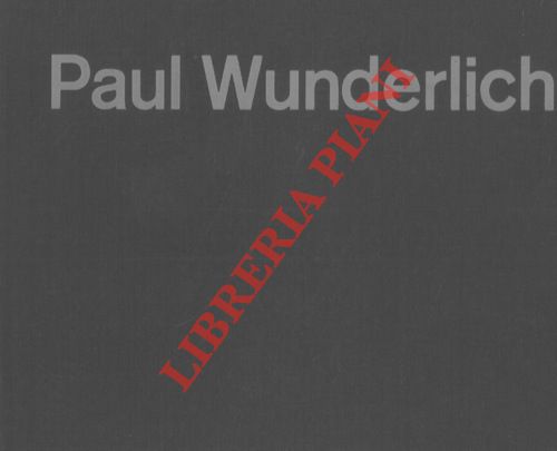 ( BENSE M. - FLEMMING H. T. -RADDATZ F. J. - WHITFORD F. ) - - Paul Wunderlich. Werkverzeichnis der Litografien von 1949 - 1971.