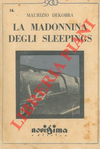 DEKOBRA Maurice - - La Madonnina degli sleepings.