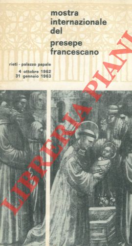 - - Mostra Internazionale del Presepe Francescano. Rieti. Palazzo papale 4 ottobre 1962 - 31 gennaio 1963.